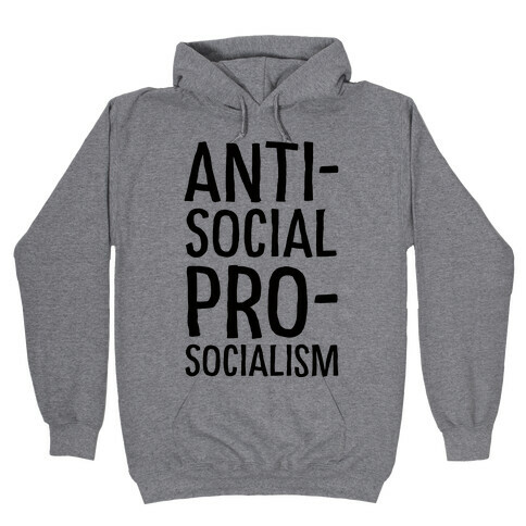 Anti-Social Pro-Socialism Hooded Sweatshirt