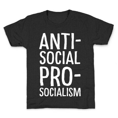 Anti-Social Pro-Socialism Kids T-Shirt