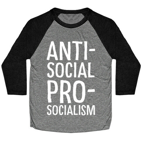 Anti-Social Pro-Socialism Baseball Tee