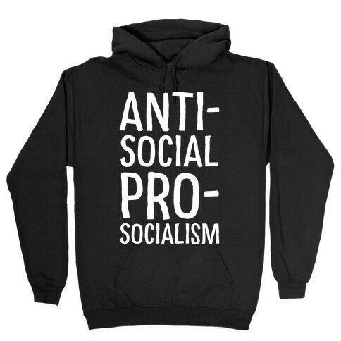 Anti-Social Pro-Socialism Hooded Sweatshirt