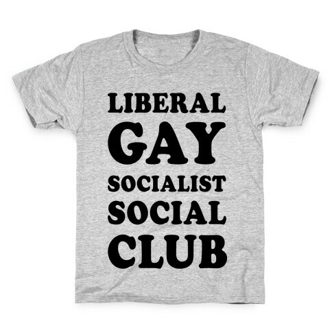 Liberal Gay Socialist Social Club Kids T-Shirt