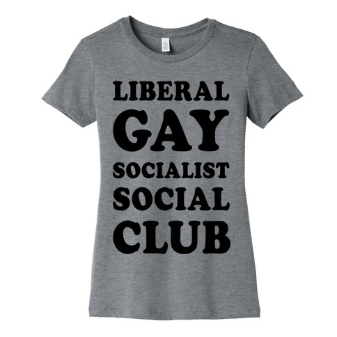 Liberal Gay Socialist Social Club Womens T-Shirt