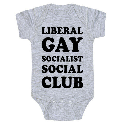 Liberal Gay Socialist Social Club Baby One-Piece