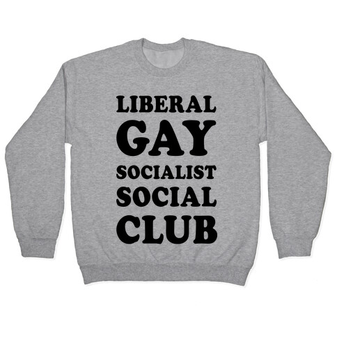 Liberal Gay Socialist Social Club Pullover