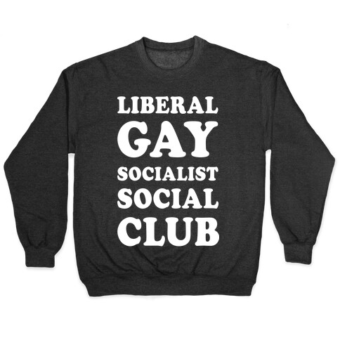 Liberal Gay Socialist Social Club Pullover