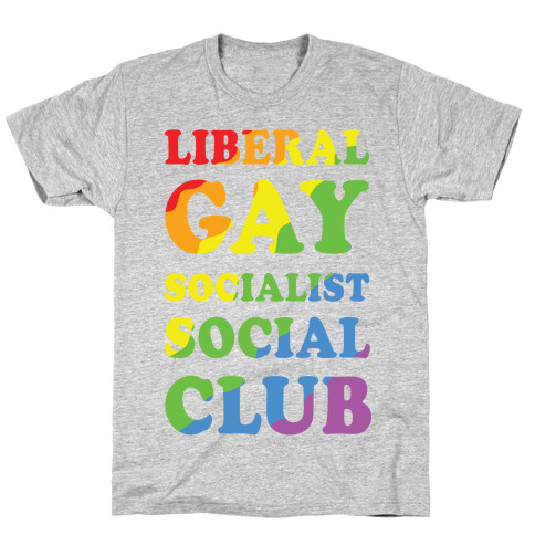 Liberal Gay Socialist Social Club T-Shirt