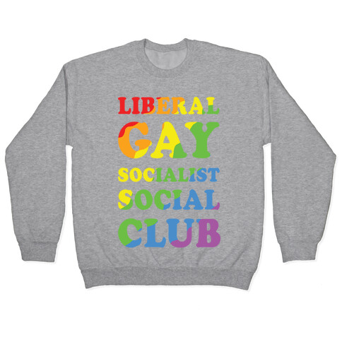 Liberal Gay Socialist Social Club Pullover