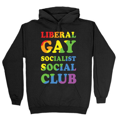 Liberal Gay Socialist Social Club Hooded Sweatshirt