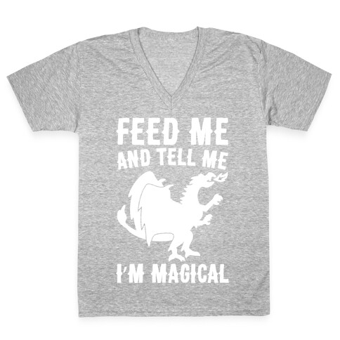 Feed Me and Tell Me I'm Magical White Print V-Neck Tee Shirt