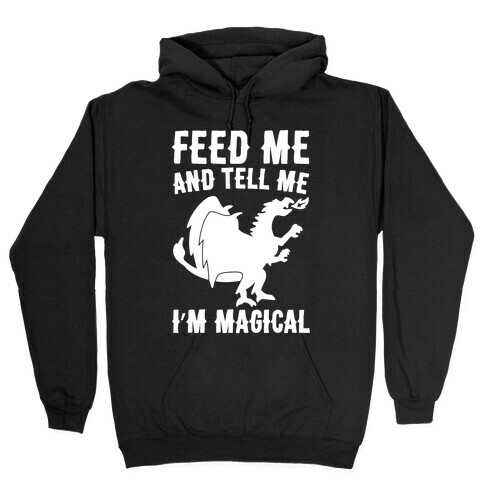 Feed Me and Tell Me I'm Magical White Print Hooded Sweatshirt