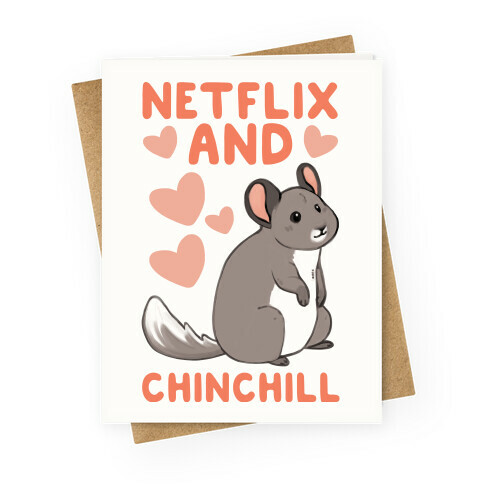 Netflix and Chinchill Greeting Card