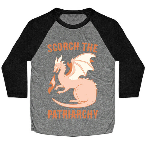 Scorch the Patriarchy  Baseball Tee