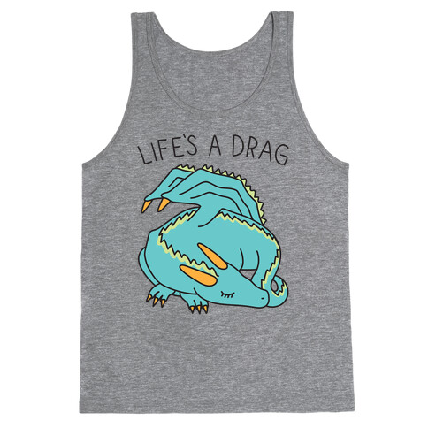 Life's A Drag Dragon Tank Top