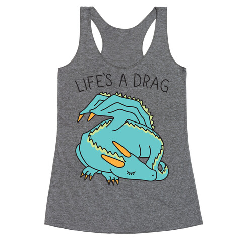 Life's A Drag Dragon Racerback Tank Top