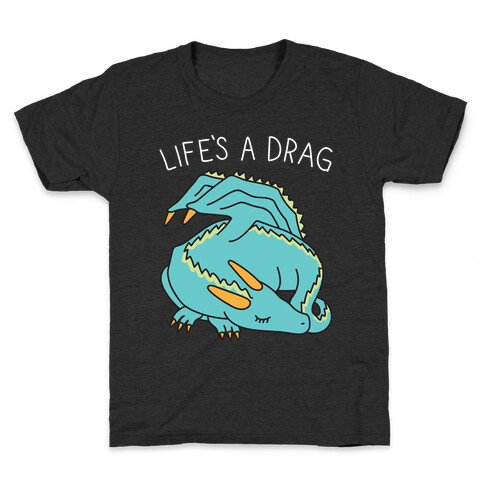 Life's A Drag Dragon Kids T-Shirt
