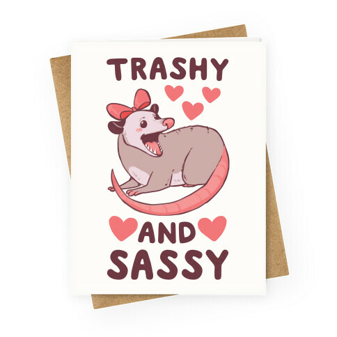 Trashy and Sassy Greeting Card