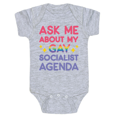 Ask Me About My Gay Socialist Agenda Baby One-Piece