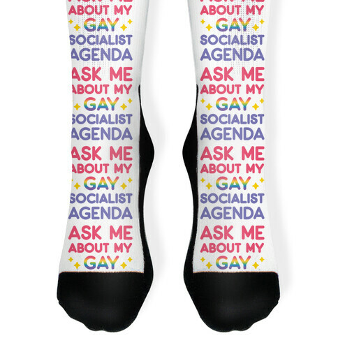 Ask Me About My Gay Socialist Agenda Sock