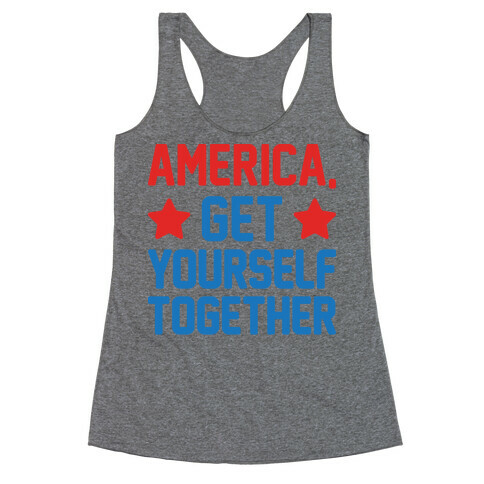 America, Get Yourself Together Racerback Tank Top