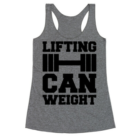 Lifting Can Weight  Racerback Tank Top