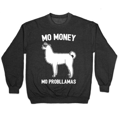 Mo Money Mo Probllamas Parody White Print Pullover