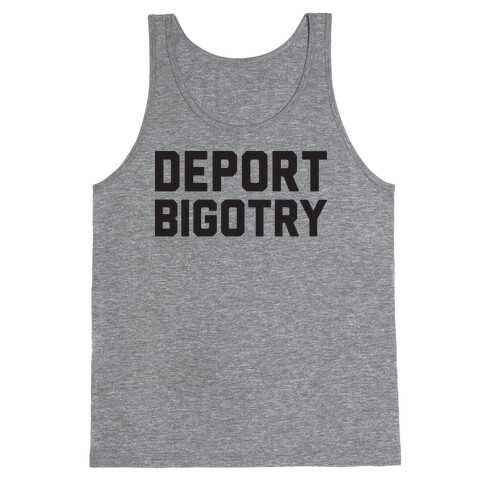 Deport Bigotry Tank Top