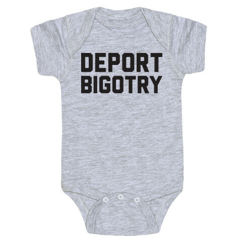 Deport Bigotry Baby One-Piece