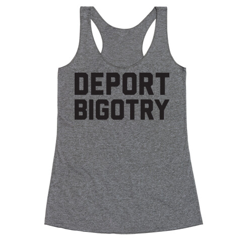 Deport Bigotry Racerback Tank Top