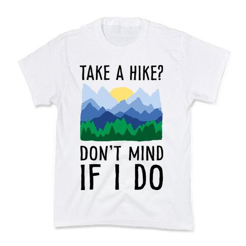 Take A Hike Don't Mind If I Do Kids T-Shirt