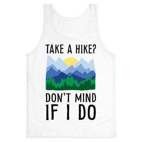 Take A Hike Don't Mind If I Do Tank Top