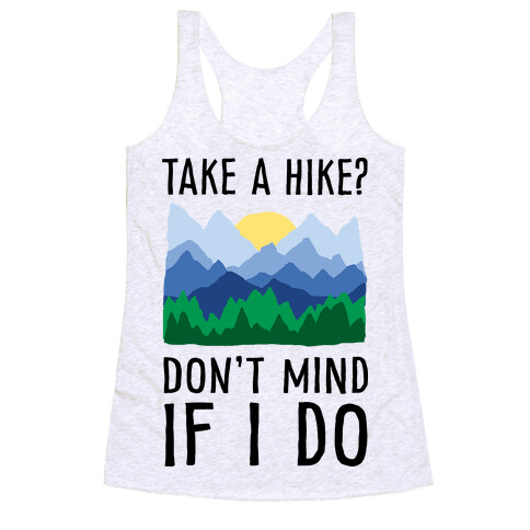 Take A Hike Don't Mind If I Do Racerback Tank Top