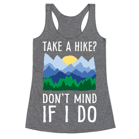 Take A Hike Don't Mind If I Do Racerback Tank Top