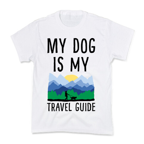 My Dog Is My Travel Guide Kids T-Shirt
