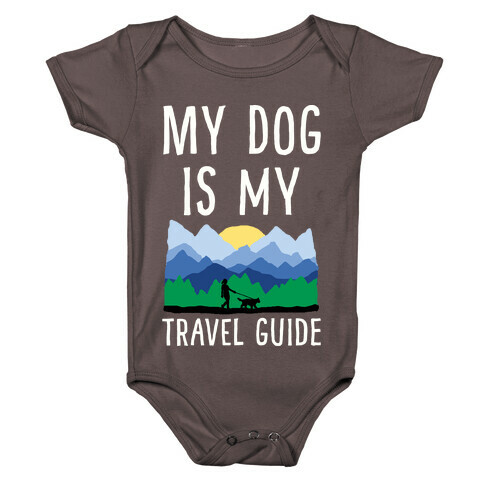 My Dog Is My Travel Guide Baby One-Piece