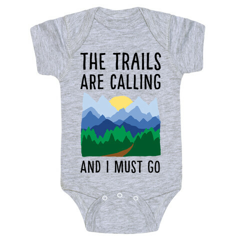 The Trails Are Calling And I Must Go Baby One-Piece