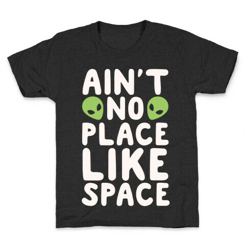 Ain't No Place Like Space White Print Kids T-Shirt