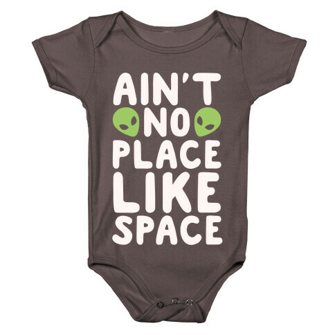 Ain't No Place Like Space White Print Baby One-Piece