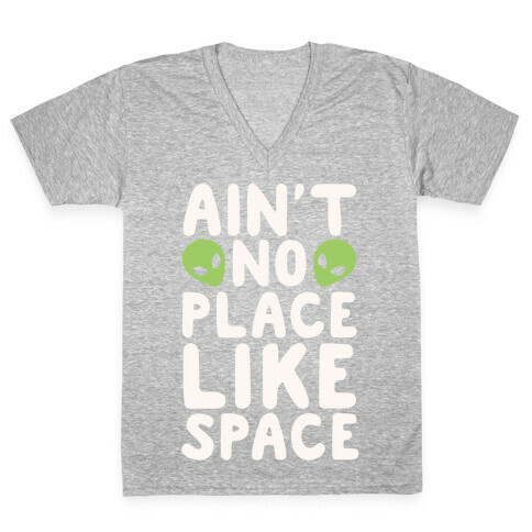 Ain't No Place Like Space White Print V-Neck Tee Shirt
