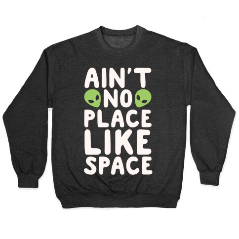 Ain't No Place Like Space White Print Pullover