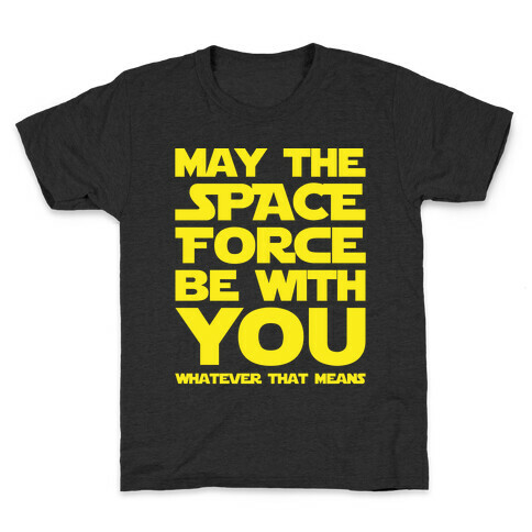 May The Space Force Be With You Parody White Print Kids T-Shirt