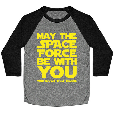 May The Space Force Be With You Parody White Print Baseball Tee
