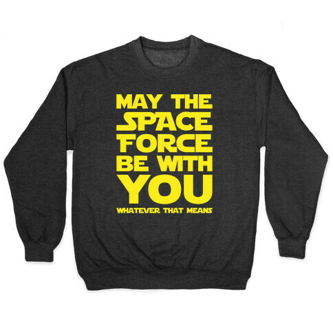 May The Space Force Be With You Parody White Print Pullover