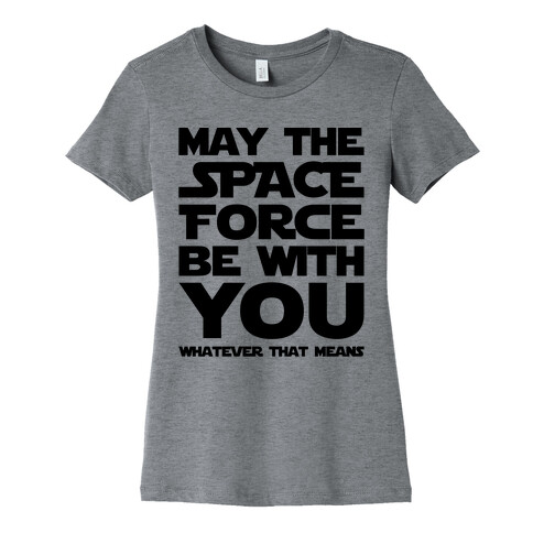 May The Space Force Be With You Parody Womens T-Shirt