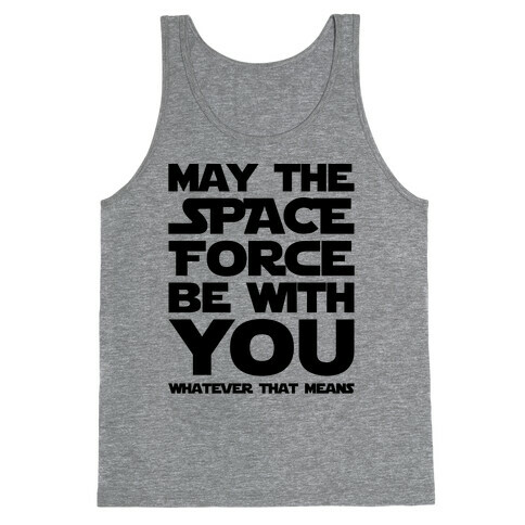 May The Space Force Be With You Parody Tank Top