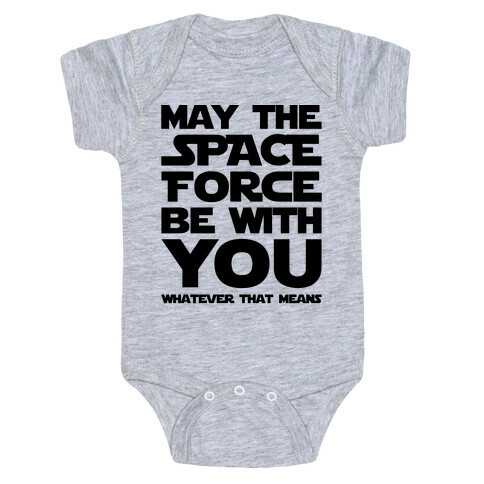 May The Space Force Be With You Parody Baby One-Piece