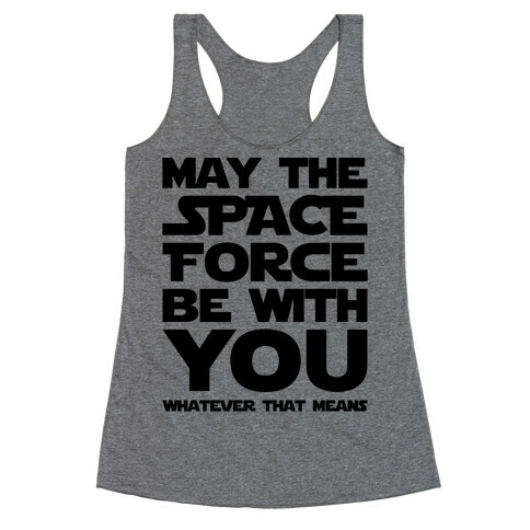 May The Space Force Be With You Parody Racerback Tank Top