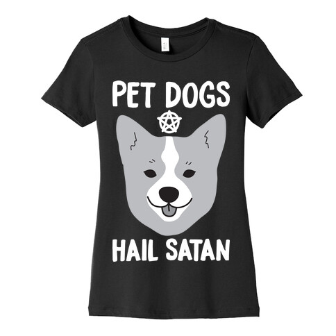 Pet Dogs Hail Satan Corgi Womens T-Shirt