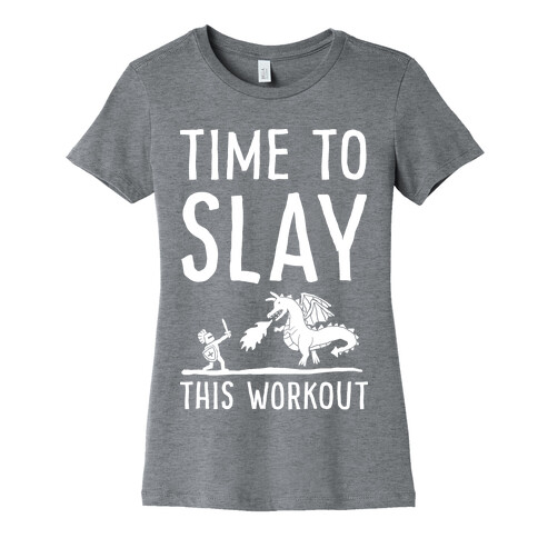 Time To Slay This Workout Womens T-Shirt