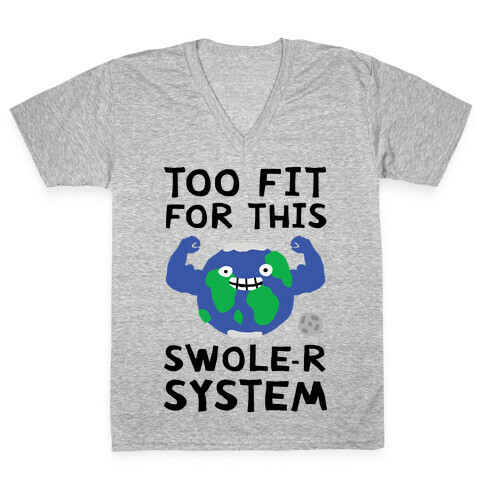 Too Fit For This Swole-er System V-Neck Tee Shirt