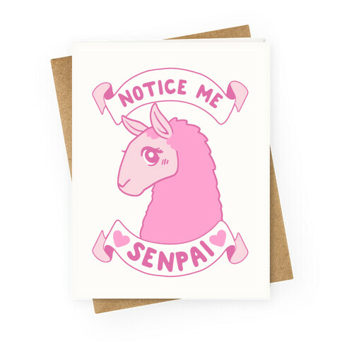 Notice Me, Senpai  Greeting Card